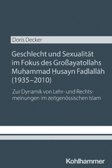 Geschlecht und Sexualität im Fokus des Großayatollahs Muhammad Husayn Fadlallah (1935-2010) - Doris Decker