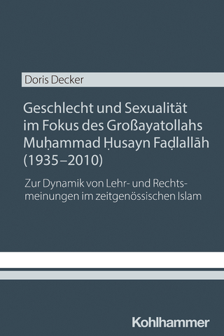 Geschlecht und Sexualität im Fokus des Großayatollahs Muhammad Husayn Fadlallah (1935-2010)