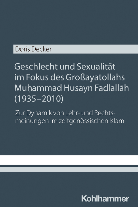 Geschlecht und Sexualität im Fokus des Großayatollahs Muhammad Husayn Fadlallah (1935-2010) - Doris Decker