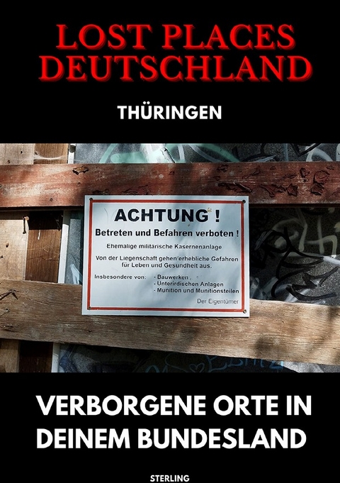 Lost Places Deutschland I Verborgene Orte in deinem Bundesland I Th&uuml;ringen - Viktor Sterling