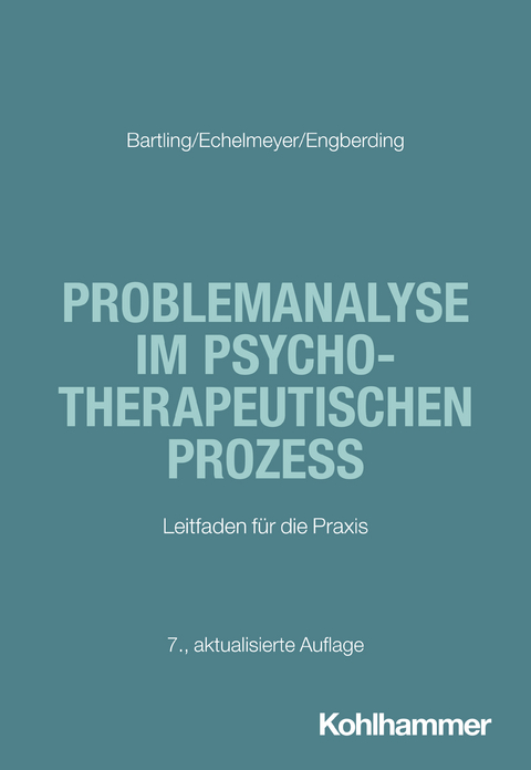 Problemanalyse im psychotherapeutischen Prozess - Gisela Bartling, Liz Echelmeyer, Margarita Engberding