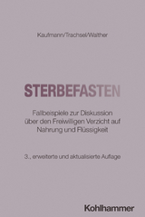 Sterbefasten - Kaufmann, Peter; Trachsel, Manuel; Walther, Christian