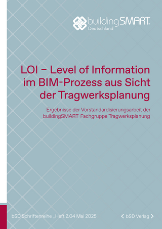 LOI (Level of Information) im BIM-Prozess aus Sicht der Tragwerksplanung