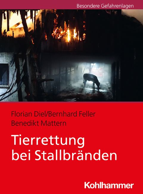 Tierrettung bei Stallbr&auml;nden - Florian Diel, Benedikt Mattern, Bernhard Feller