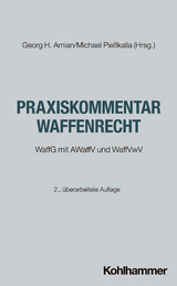 Praxiskommentar Waffenrecht - Bruckermann, Jan-Friedrich; Hugenroth, Gregor; König, Kai; Amian, Georg H.; Pießkalla, Michael