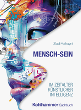 Mensch-Sein im Zeitalter Künstlicher Intelligenz - Ziad Mahayni