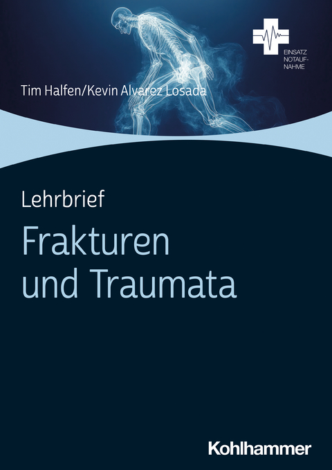 Lehrbrief Frakturen und Traumata - Tim Halfen, Kevin Alvarez Losada