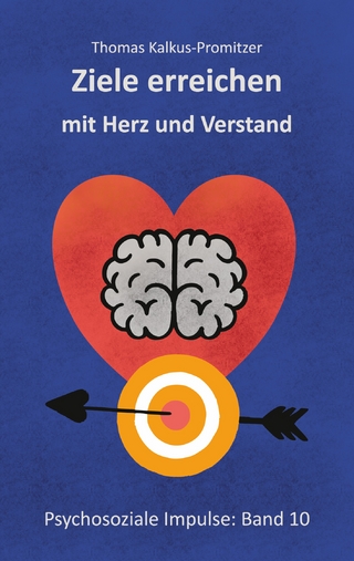 Ziele erreichen mit Herz und Verstand
