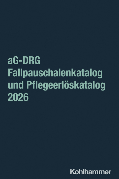aG-DRG Fallpauschalenkatalog und Pflegeerl&ouml;skatalog 2026