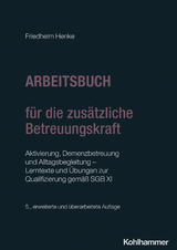Arbeitsbuch für die zusätzliche Betreuungskraft - Henke, Friedhelm
