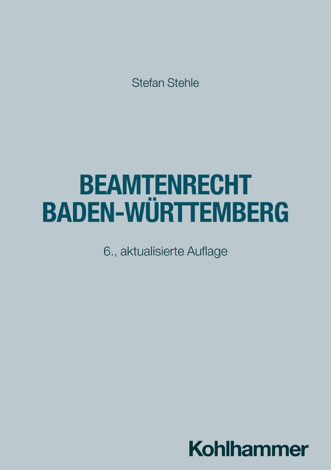 Beamtenrecht Baden-W&uuml;rttemberg - Stefan Stehle
