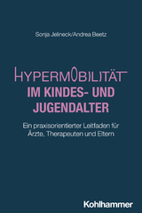Hypermobilit&auml;t im Kindes- und Jugendalter - Sonja Jelineck, Andrea Beetz