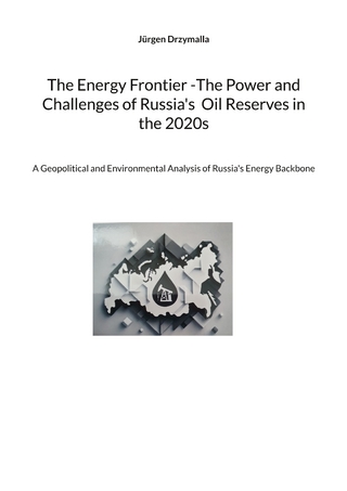 The Energy Frontier -The Power and Challenges of Russia's Oil Reserves in the 2020s