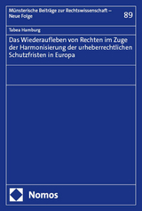 Das Wiederaufleben von Rechten im Zuge der Harmonisierung der urheberrechtlichen Schutzfristen in Europa - Tabea Hamburg