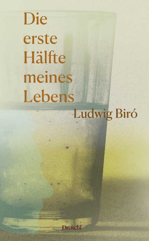 Die erste H&auml;lfte meines Lebens - Ludwig Bir&oacute;