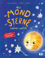 Als der Mond die Sterne ordnen wollte - Lena Raubaum