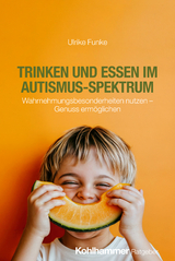 Trinken und Essen im Autismus-Spektrum - Ulrike Funke