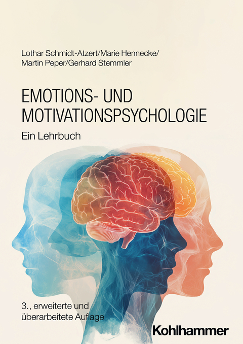 Emotions- und Motivationspsychologie - Lothar Schmidt-Atzert, Marie Hennecke, Martin Peper