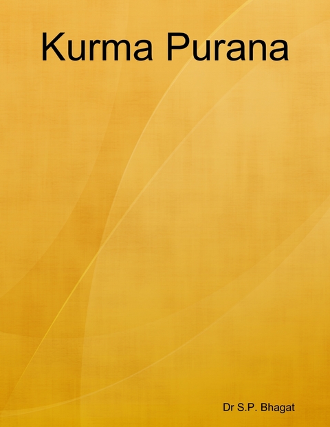 Kurma Purana -  Dr S.P. Bhagat