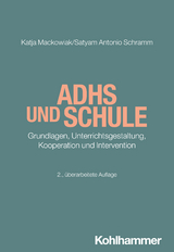 ADHS und Schule - Mackowiak, Katja; Schramm, Satyam A.