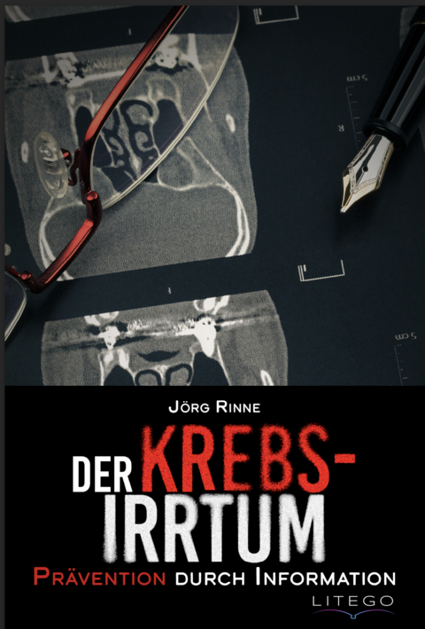 Der Krebs-Irrtum - J&ouml;rg Rinne