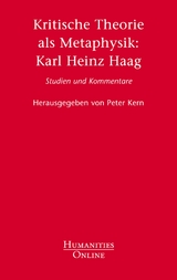 Kritische Theorie als Metaphysik: Karl Heinz Haag - 