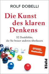 Die Kunst des klaren Denkens - Rolf Dobelli