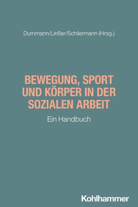 Bewegung, Sport und K&ouml;rper in der Sozialen Arbeit - 