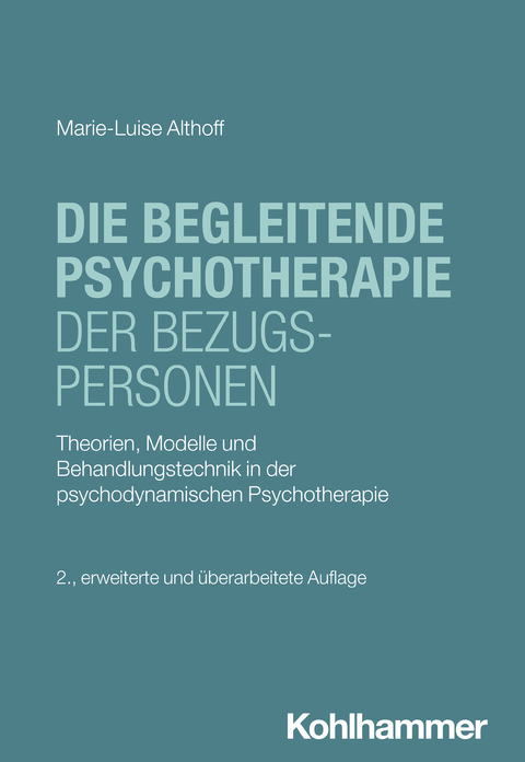 Die begleitende Psychotherapie der Bezugspersonen - Marie-Luise Althoff