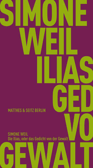 Die Ilias, oder das Gedicht von der Gewalt - Simone Weil