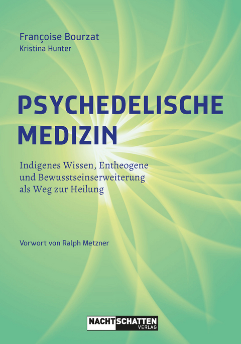 Psychedelische Medizin - Fran&ccedil;oise Bourzat, Kristina Hunter