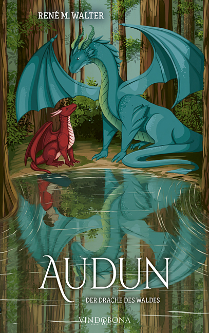 Audun &ndash; Der Drache des Waldes - Ren&eacute; M. Walter