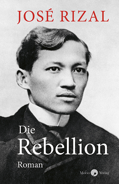 Die Rebellion - Jos&eacute; Rizal