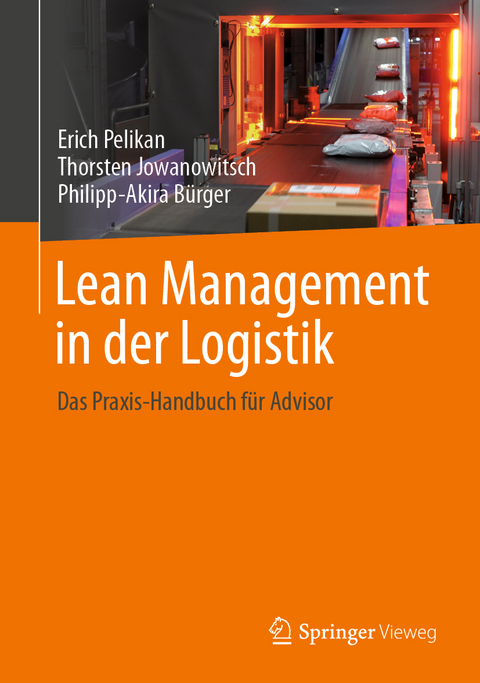 Lean Management in der Logistik - Erich Pelikan, Thorsten Jowanowitsch, Philipp-Akira Bürger