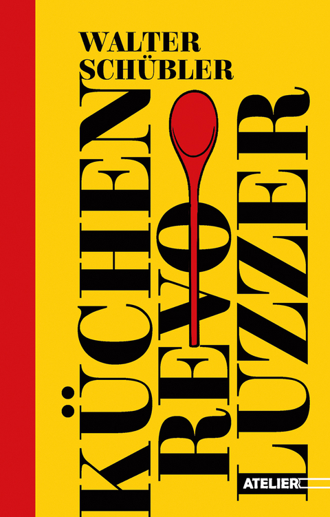 Küchen-Revoluzzer - Walter Schübler