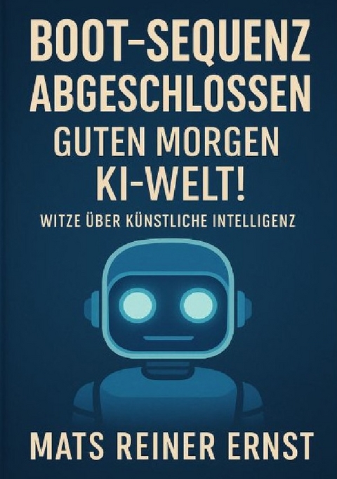 Boot-Sequenz abgeschlossen Guten Morgen KI-Welt! - Mats Reiner Ernst