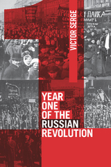 Year One of the Russian Revolution -  Victor Serge