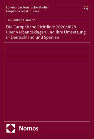 Die Europäische Richtlinie 2020/1828 über Verbandsklagen und ihre Umsetzung in Deutschland und Spanien