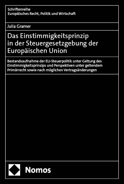 Das Einstimmigkeitsprinzip in der Steuergesetzgebung der Europäischen Union - Julia Gramer