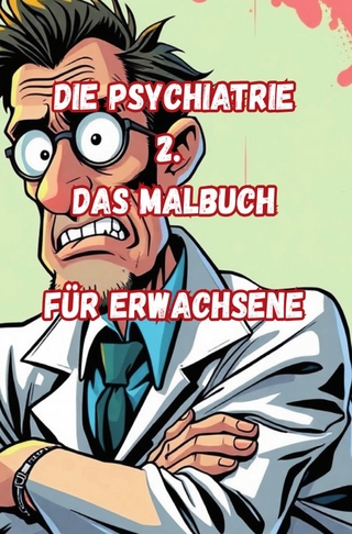 Die Psychiatrie 2.
