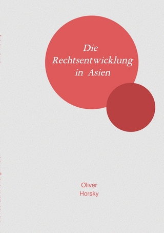Die Rechtsentwicklung in Asien
