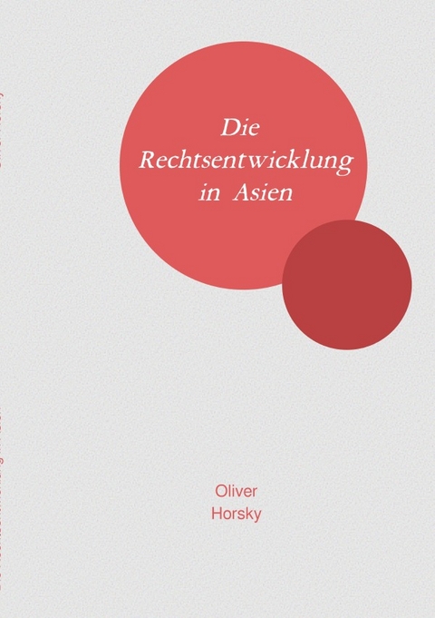 Die Rechtsentwicklung in Asien - Oliver Horsky
