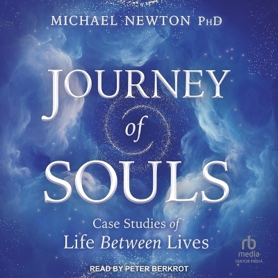 Journey of Souls - Michael Newton,  Phd