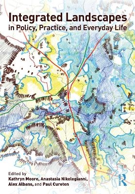 Integrated Landscapes in Policy, Practice and Everyday Life - 