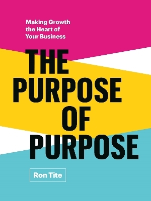 The Purpose of Purpose - Ron Tite