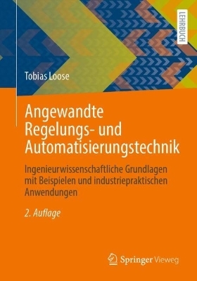 Angewandte Regelungs- und Automatisierungstechnik - Tobias Loose