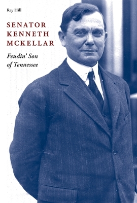 Senator Kenneth McKellar - Ray Hill