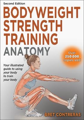 Bodyweight Strength Training Anatomy - Bret Contreras
