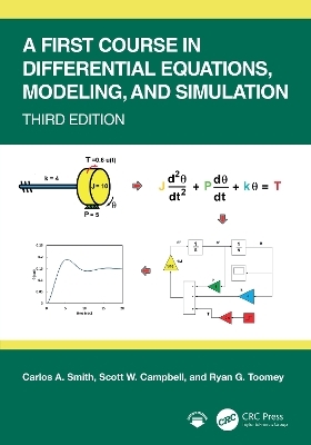 A First Course in Differential Equations, Modeling, and Simulation - Carlos A. Smith, Scott W. Campbell, Ryan G. Toomey