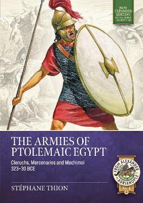 The Armies of Ptolemaic Egypt - St&eacute;phane Thion